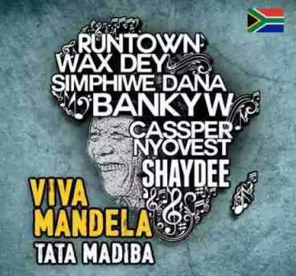 Cassper Nyovest - Viva Mandela ft. RunTown, Banky W, Shaydee, Wax Dey & Simphiwe Dana